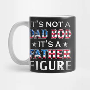 It's Not A Dad Bod It's A Father Figure Fathers Day Gift Mug